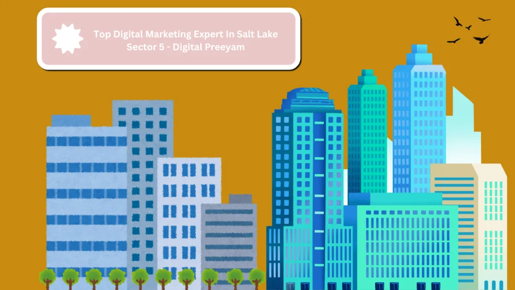 Top-Digital-Marketing-Expert-In-Salt-Lake-Sector-5-Kolkata-Digital-Preeyam-designed-by-Preeyam-Kumar-Prasad-founder-digital-preeyam