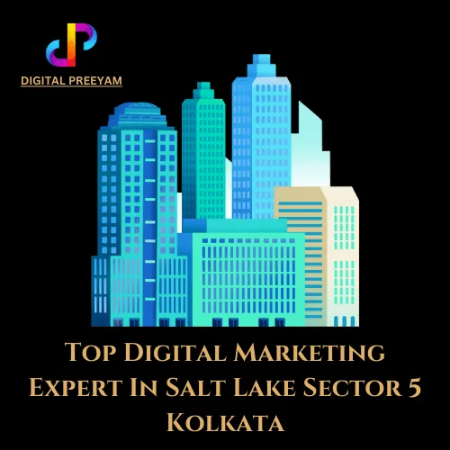 Top-Digital-Marketing-Expert-In-Salt-Lake-Sector-5-Kolkata-Digital-Preeyam-designed-by-Preeyam-Kumar-Prasad-founder-digital-preeyam