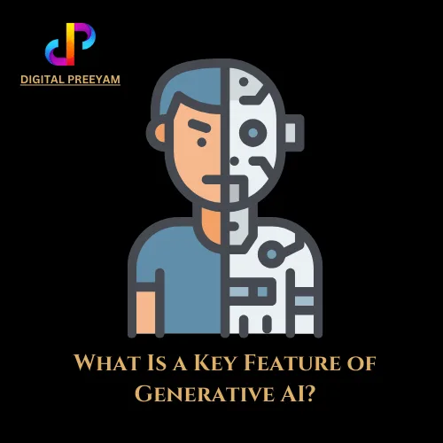 What-Is-a-Key-Feature-of-Generative-AI-designed-by-Digital-Preeyam