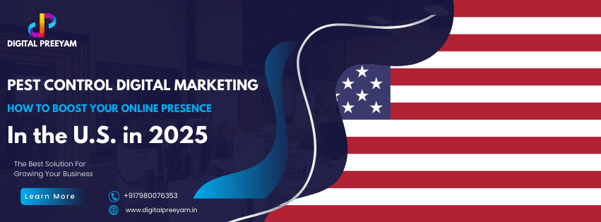 Pest-Control-Digital-Marketing-How-to-Boost-Your-Online-Presence-in-the-United-States-in-2025​-designed-by-digital-preeyam-founder-preeyam-kumar-prasad