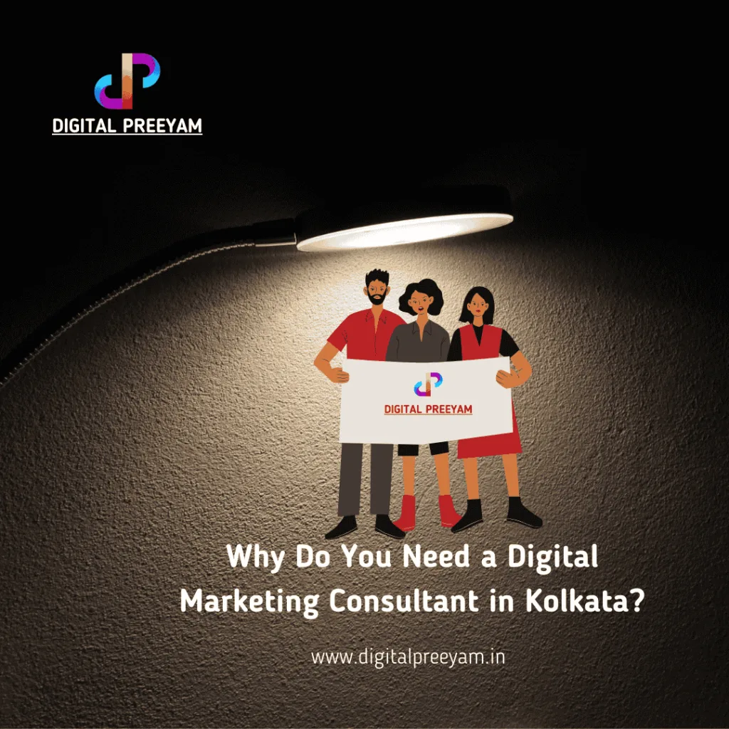 Why-Do-You-Need-a-Digital-Marketing-Consultant-in-Kolkata-West-Bengal-Digital-Preeyam