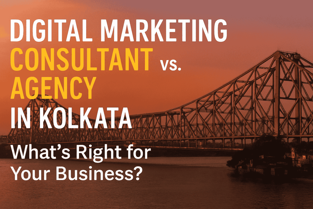 Digital-Marketing-Consultant-vs-Agency-in-Kolkata-West-Bengal