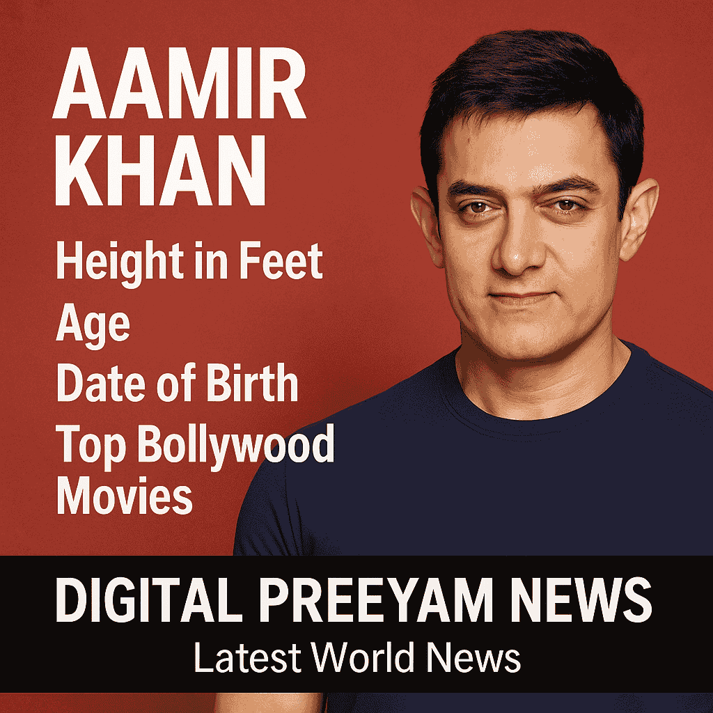 Aamir-Khan-Age-Height-Date-of-Birth-Best-Movies-&-Bollywood-Journey-Digital-Preeyam-News
