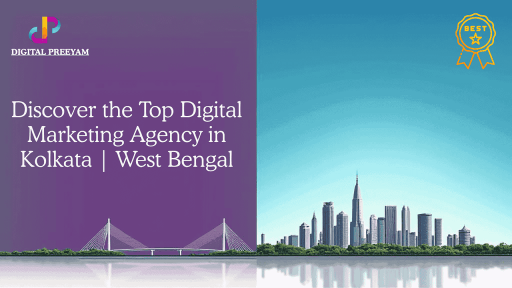 Discover-the-Top-Digital-Marketing-Agency-in-Kolkata -West-Bengal-Digital-Preeyam