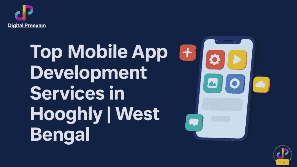 Top-Mobile-App-Development-Services-in-Hooghly-West-Bengal-Digital-Preeyam